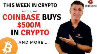 ???? Coinbase Buys $500M in Crypto  | This Week in Crypto – Aug 23, 2021