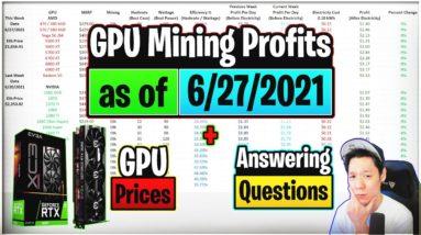 GPU Mining Profits as of 6/27/21 | GPU Prices | Answering Questions