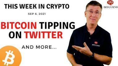 ???? Bitcoin Tipping on Twitter?! | This Week in Crypto – Sep 6, 2021