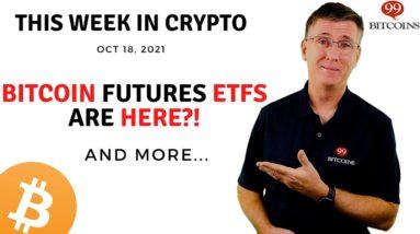 ???? Bitcoin Futures ETFs Are Here?! | This Week in Crypto – Oct 18, 2021