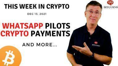 ???? WhatsApp Pilots Crypto Payments | This Week in Crypto – Dec 13, 2021