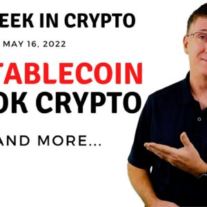 🔴Unstablecoin Shook Crypto Market | This Week in Crypto – May 16, 2022