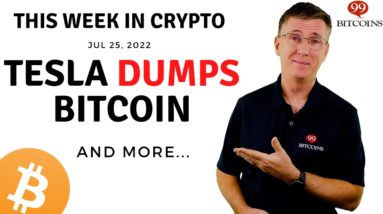 🔴Tesla Dumps Bitcoin | This Week in Crypto – Jul 25, 2022