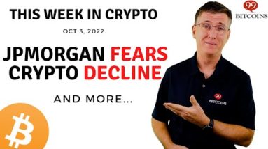 🔴JPMorgan Fears Crypto Decline | This Week in Crypto – Oct 3, 2022