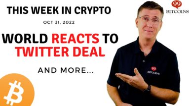 🔴 World Reacts to Twitter Deal | This Week in Crypto – Oct 31, 2022