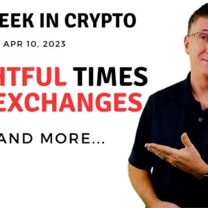 🔴 Frightful Times for Exchanges | This Week in Crypto – Apr 10, 2023
