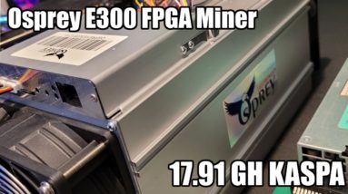 E300 - The EASY FPGA Miner | Set-Up KASPA Test 17.9GH!!!