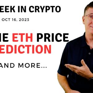 🔴 Insane ETH Price Prediction | This Week in Crypto – Oct 16, 2023