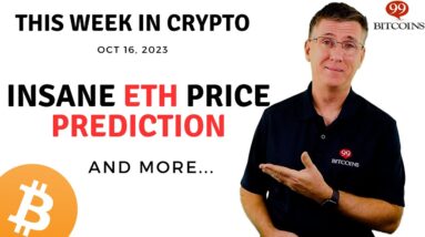 🔴 Insane ETH Price Prediction | This Week in Crypto – Oct 16, 2023